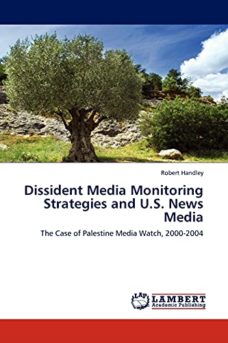 Dissident Media Monitoring Strategies and U.S. News Media: The Case of Palestine Media Watch, 2000-2004