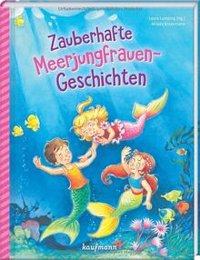 Zauberhafte Meerjungfrauen-Geschichten (Das Vorlesebuch mit verschiedenen Geschichten für Kinder ab 5 Jahren)