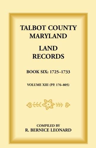 Talbot County, Maryland Land Records: Book 6, 1725-1732