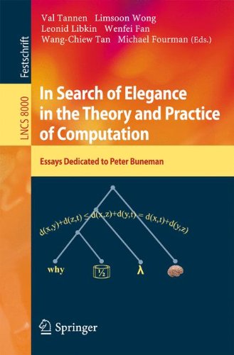 In Search of Elegance in the Theory and Practice of Computation: Essays dedicated to Peter Buneman (Lecture Notes in Computer Science)