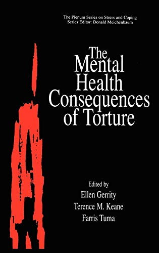 The Mental Health Consequences of Torture (Springer Series on Stress and Coping)