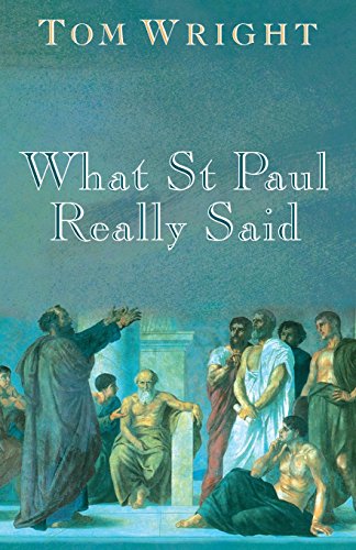 Tom Wright What St Paul Really Said