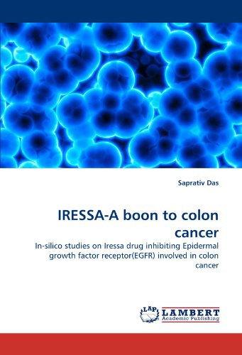 IRESSA-A boon to colon cancer: In-silico studies on Iressa drug inhibiting Epidermal growth factor receptor(EGFR) involved in colon cancer