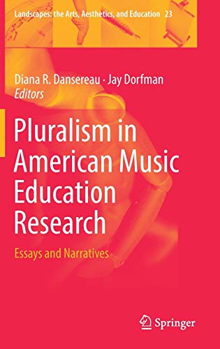 Pluralism in American Music Education Research: Essays and Narratives (Landscapes: the Arts, Aesthetics, and Education, Band 23)