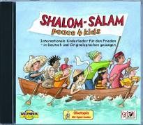 Shalom - Salam - peace4kids: Internationale Kinderlieder für den Frieden - in Deutsch und Originalsprachen gesungen