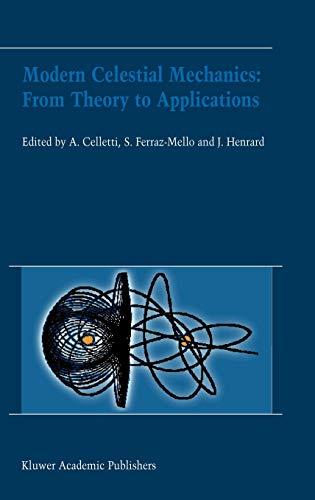 Modern Celestial Mechanics: From Theory to Applications: Proceedings of the Third Meeting on Celestical Mechanics ― CELMEC III, held in Rome, Italy, 18–22 June, 2001