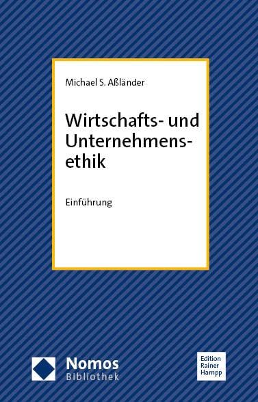 Aßländer, Michael S. Wirtschafts- Und Unternehmensethik, Einführung (NomosBibliothek)