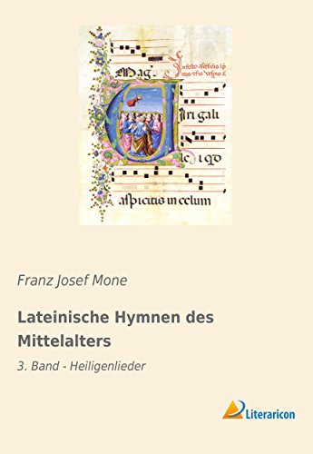 Lateinische Hymnen des Mittelalters: 3. Band - Heiligenlieder