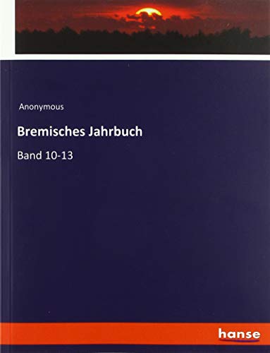 Bremisches Jahrbuch: Band 10-13