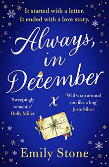 Always, in December: The timeless, heartbreaking, stay-up-all-night love story: Gorgeous, heart-tugging and life-affirming - the perfect Christmas romance fiction book for December 2021