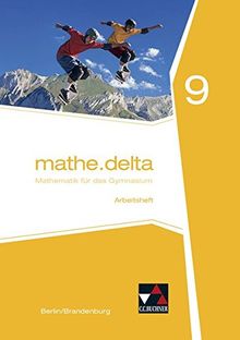 mathe.delta – Berlin/Brandenburg / Mathematik für das Gymnasium: mathe.delta – Berlin/Brandenburg / mathe.delta Berlin/Brandenburg AH 9: Mathematik für das Gymnasium