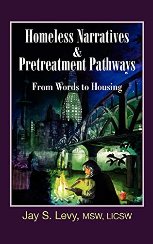 Homeless Narratives & Pretreatment Pathways: From Words to Housing (New Horizons in Therapy)