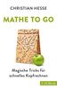 Mathe to go: Magische Tricks für schnelles Kopfrechnen