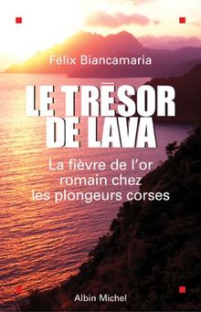 Le trésor de Lava : la fièvre de l'or romain chez les plongeurs corses