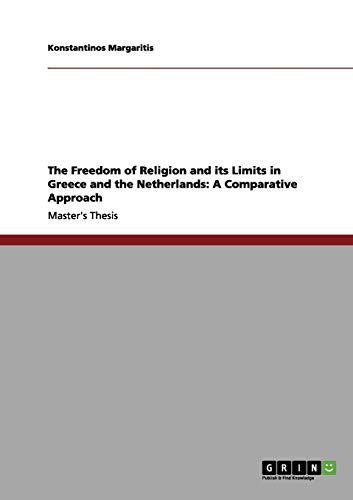 The Freedom of Religion and its Limits in Greece and the Netherlands: A Comparative Approach