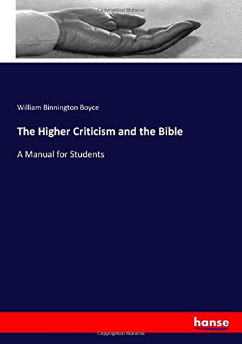 The Higher Criticism and the Bible: A Manual for Students