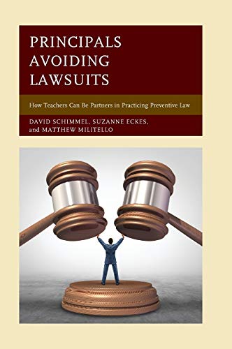 Principals Avoiding Lawsuits: How Teachers Can Be Partners in Practicing Preventive Law