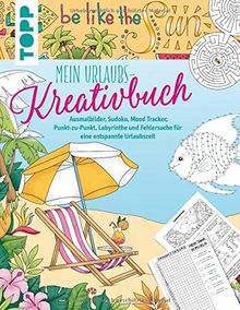 Mein Urlaubs-Kreativbuch: Ausmalbilder, Sudoku, Mood Tracker, Punkt-zu-Punkt, Labyrinthe und Fehlersuche für eine entspannte Urlaubszeit