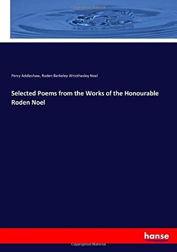 Selected Poems from the Works of the Honourable Roden Noel
