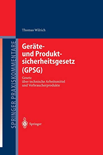 Geräte- und Produktsicherheitsgesetz (Gpsg): Gesetz Über Technische Arbeitsmittel Und Verbraucherprodukte (Springer Praxiskommentare)