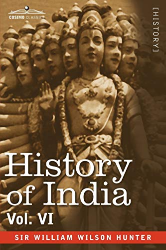 History of India, in Nine Volumes: Vol. VI - From the First European Settlements to the Founding of the English East India Company