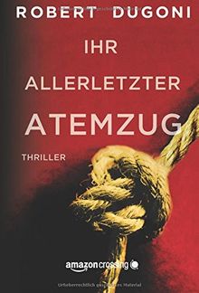 Ihr allerletzter Atemzug (Tracy-Crosswhite-Serie, Band 2)