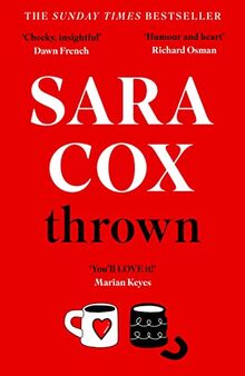 Thrown: SARA COX'S GLORIOUS FEELGOOD NOVEL