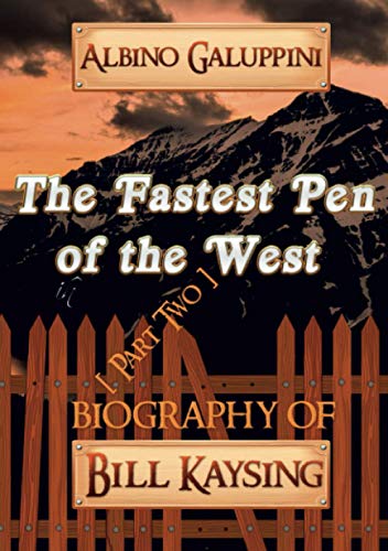 The Fastest Pen of the West [Part Two]: Biography of Bill Kaysing