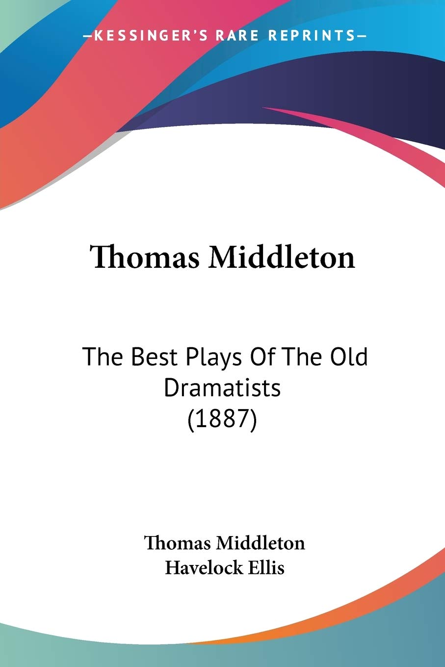 Thomas Middleton: The Best Plays Of The Old Dramatists (1887)