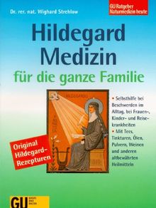 Hildegard- Medizin für die ganze Familie