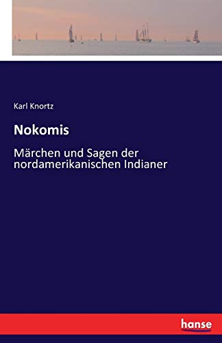 Nokomis: Märchen und Sagen der nordamerikanischen Indianer