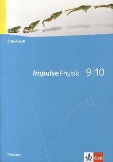 Impulse Physik - Ausgabe für Thüringen. Arbeitsheft 9./10. Klasse