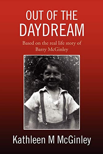 Out of the Daydream: Based on the Autobiography of Barry McGinley Jones
