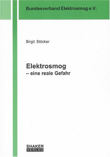 Elektrosmog - eine reale Gefahr: Buch I: Medizinische Klärung des Wirkmechanismus /Buch II: Medizinisch-soziologische Aspekte