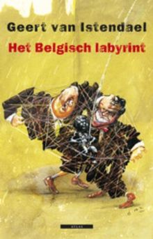 Het Belgisch labyrint: een wegwijzer (overscjilderd natuurlijk) von Istendael, Geert van | Buch | Zustand sehr gut