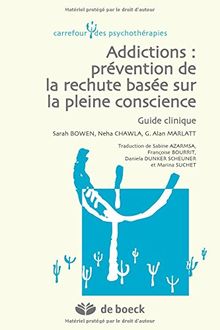 Addictions : prévention de la rechute basée sur la pleine conscience : guide clinique