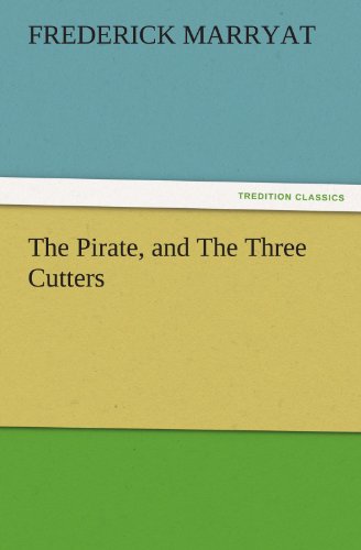 The Pirate, and The Three Cutters (TREDITION CLASSICS)