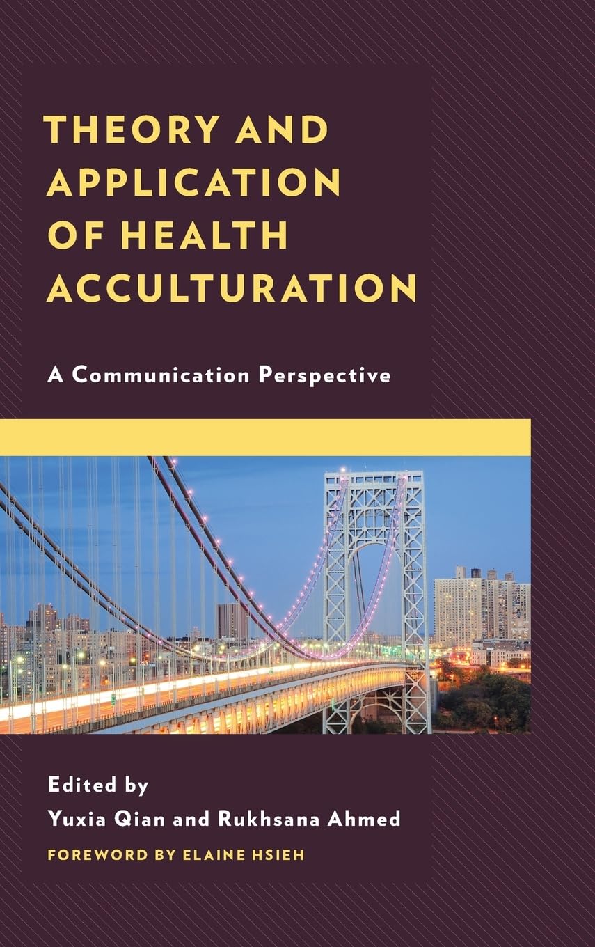 Theory and Application of Health Acculturation: A Communication Perspective (Lexington Studies in Health Communication)