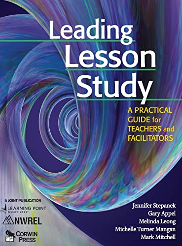 Leading Lesson Study: A Practical Guide for Teachers and Facilitators
