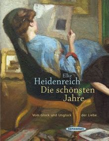 Die schönsten Jahre: Vom Glück und Unglück der Liebe