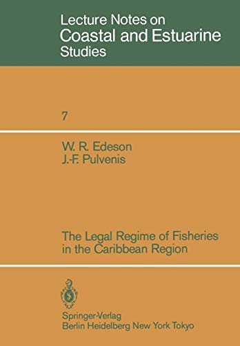 The Legal Regime of Fisheries in the Caribbean Region (Coastal and Estuarine Studies, 7, Band 7)