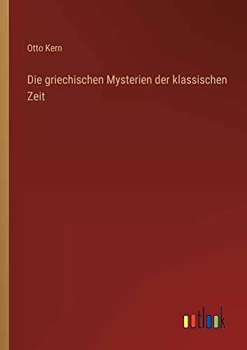 Die griechischen Mysterien der klassischen Zeit