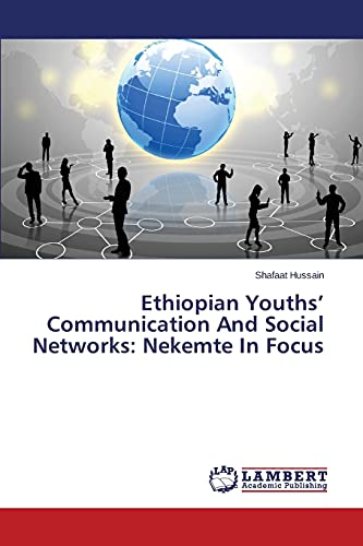 Ethiopian Youths’ Communication And Social Networks: Nekemte In Focus
