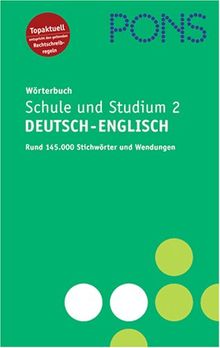 PONS Wörterbuch für Schule und Studium 2 / Deutsch - Englisch. Rund 145.000 Stichwörter und Wendungen