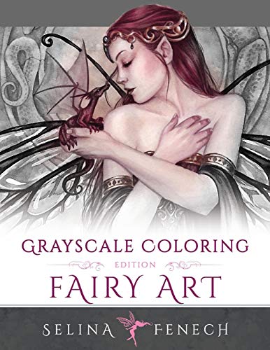 Selina Fenech Fairy Art - Grayscale Coloring Edition (Grayscale Coloring Books By Selina, Band 1)