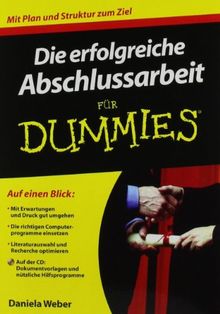 Die erfolgreiche Abschlussarbeit für Dummies (Fur Dummies)