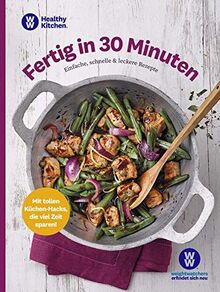 WW - Fertig in 30 Minuten: Einfache, schnelle und leckere Rezepte - unkomplizierte Gerichte für die kalte und warme Küche