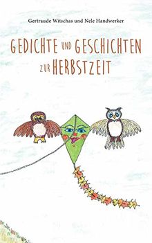 Gedichte und Geschichten zur Herbstzeit: Herbstbuch für Kinder ab vier Jahren mit Herbstgedichten und Tiergeschichten aus dem Sagawald (Gedichte für Kinder und Tiergeschichten aus dem Sagawald)