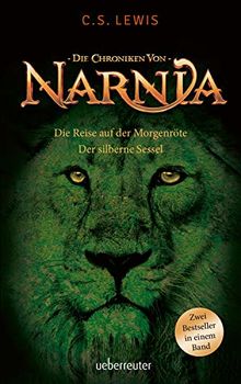 Die Reise auf der Morgenröte / Der silberne Sessel: Die Chroniken von Narnia Bd. 5 und 6