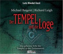 Der Tempel und die Loge. Das geheime Erbe der Templer in der Freimaurerei. 5 CDs